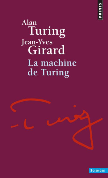 LA MACHINE DE TURING - GIRARD/TURING - SEUIL