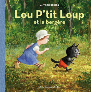 LOU P'TIT LOUP ET LA BERGERE - KRINGS ANTOON - Gallimard-Jeunesse Giboulées