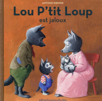 LOU P'TIT LOUP EST JALOUX - KRINGS ANTOON - Gallimard-Jeunesse Giboulées