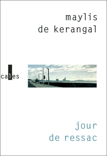 JOUR DE RESSAC - Maylis de Kerangal - VERTICALES