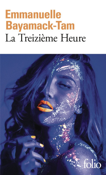 LA TREIZIEME HEURE - BAYAMACK-TAM E. - GALLIMARD