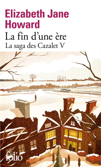 LA SAGA DES CAZALET - V - LA FIN D'UNE ERE - HOWARD ELIZABETH JANE - GALLIMARD