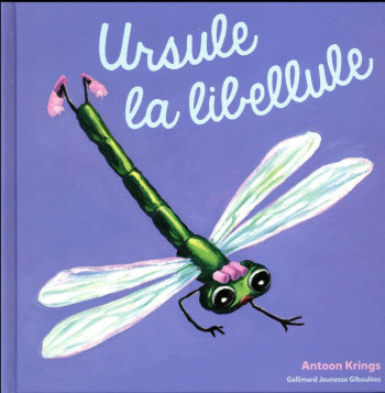 URSULE LA LIBELLULE - KRINGS ANTOON - GALLIMARD