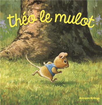 THEO LE MULOT - KRINGS ANTOON - GALLIMARD THEO LE MULOT - KRINGS ANTOON - GALLIMARD