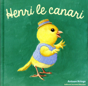 HENRI LE CANARI - KRINGS ANTOON - GALLIMARD