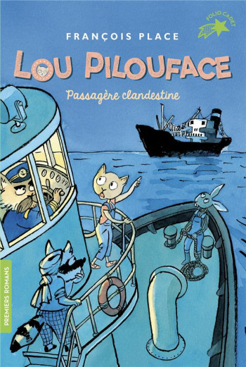 LOU PILOUFACE TOME 1 : PASSAGERE CLANDESTINE - PLACE FRANCOIS - GALLIMARD