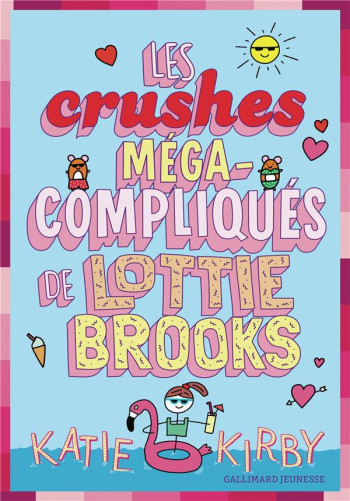 LES CRUSHES MEGA-COMPLIQUES DE LOTTIE BROOKS - KIRBY - GALLIMARD