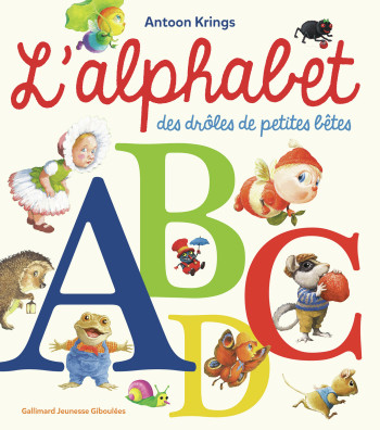 L'ALPHABET DES DROLES DE PETITES BETES - Antoon Krings - GALL JEUN GIBOU