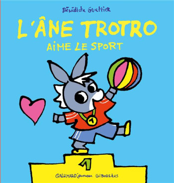 L'ANE TROTRO AIME LE SPORT - GUETTIER BENEDICTE - GALLIMARD