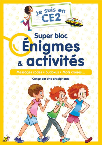 JE SUIS EN CE2 : SUPER BLOC ENIGMES et ACTIVITES : MESSAGES CODES - SUDOKUS - MOTS CROISES... - MAGDALENA/DESFORGES - FLAMMARION