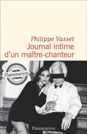 JOURNAL INTIME D'UN MAITRE-CHANTEUR - VASSET PHILIPPE - FLAMMARION