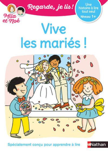 REGARDE, JE LIS ! : UNE HISTOIRE A LIRE TOUT SEUL : VIVE LES MARIES ! NIVEAU 1 + - BATTUT/DESFORGES - CLE INTERNAT