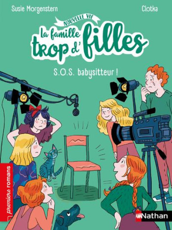 LA FAMILLE TROP D'FILLES : S.O.S. BABYSITTEUR ! - MORGENSTERN/CLOTKA - CLE INTERNAT