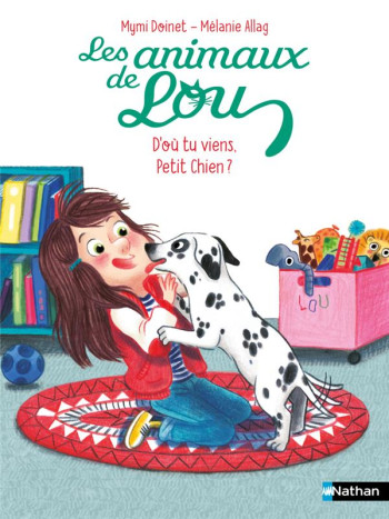 LES ANIMAUX DE LOU : D'OU TU VIENS, PETIT CHIEN ? - DOINET MYMI - CLE INTERNAT