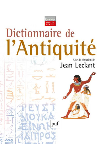 DICTIONNAIRE DE L'ANTIQUITE (2E EDITION) - LECLANT JEAN - PUF