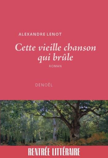 CETTE VIEILLE CHANSON QUI BRULE - LENOT ALEXANDRE - CERF