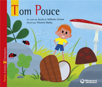 TOM POUCE - GRIMM/MATHY - Magnard jeunesse