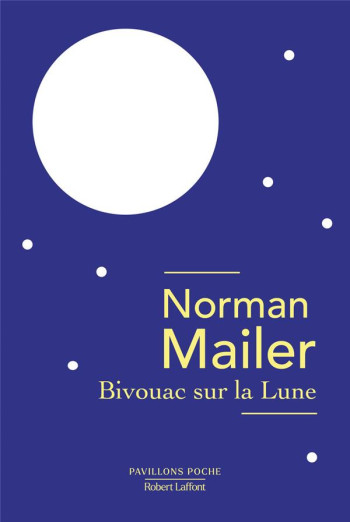 BIVOUAC SUR LA LUNE - MAILER NORMAN - ROBERT LAFFONT