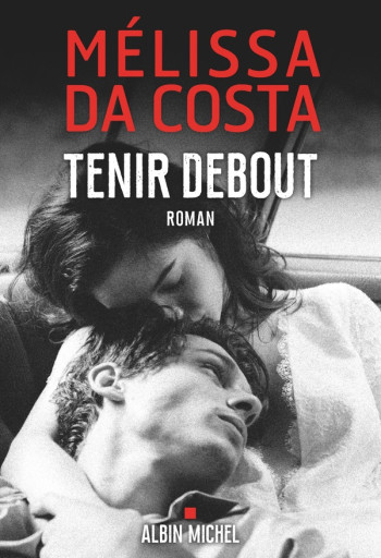 TENIR DEBOUT - DA COSTA MELISSA - ALBIN MICHEL