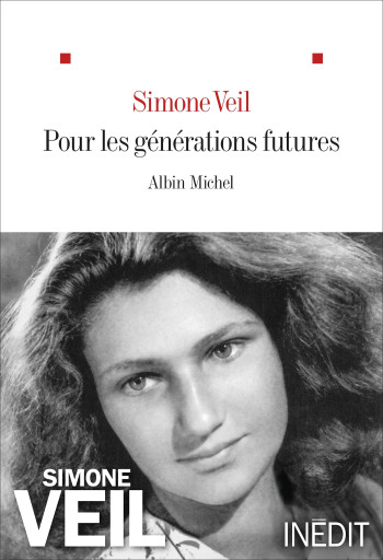 POUR LES GENERATIONS FUTURES - Simone Veil - ALBIN MICHEL