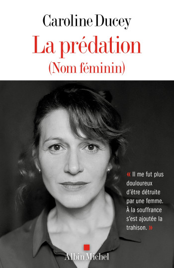 LA PREDATION (NOM FEMININ) - DUCEY CAROLINE - ALBIN MICHEL