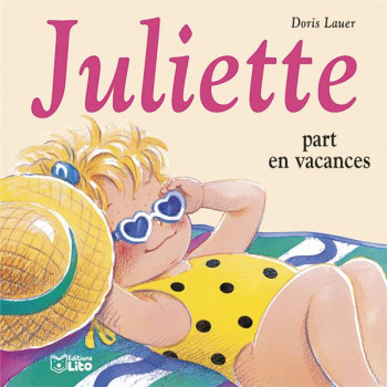 JULIETTE PART EN VACANCES - XXX - LITO