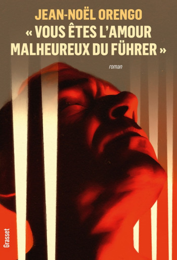 VOUS ETES L'AMOUR MALHEUREUX DU FUHRER  - ROMAN - ORENGO JEAN-NOEL - GRASSET