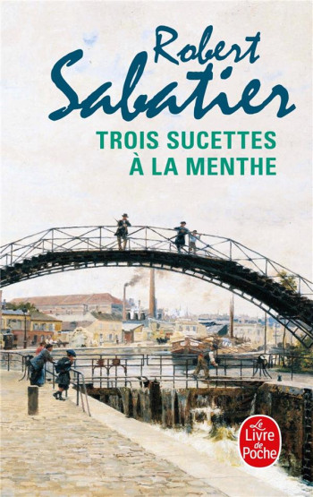 TROIS SUCETTES A LA MENTHE - SABATIER ROBERT - LGF/Livre de Poche