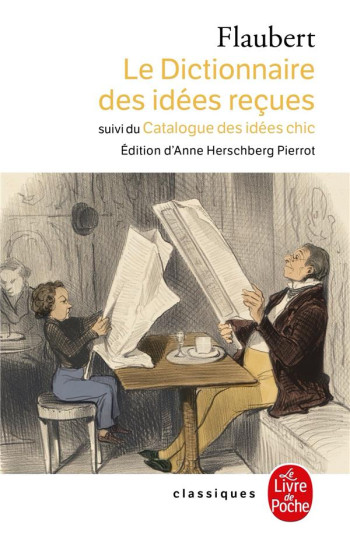 DICTIONNAIRE DES IDEES RECUES  -  CATALOGUE DES IDEES CHIC - FLAUBERT GUSTAVE - LGF/Livre de Poche