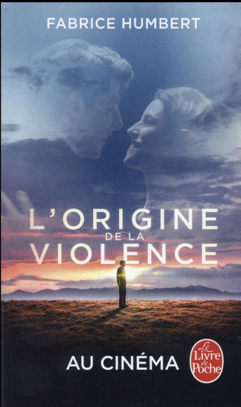 L'ORIGINE DE LA VIOLENCE - HUMBERT FABRICE - LGF/Livre de Poche