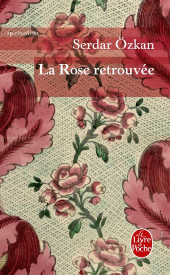 LA ROSE RETROUVEE - OZKAN SERDAR - LGF/Livre de Poche