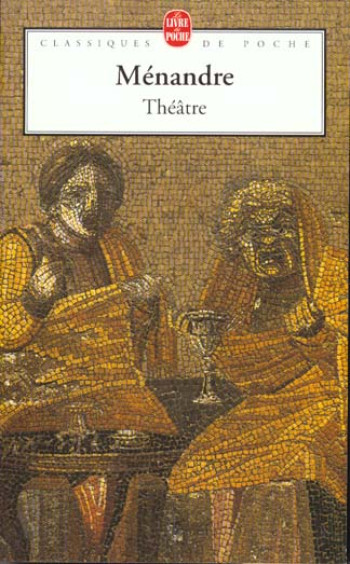 THEATRE - MENANDRE - LGF/Livre de Poche