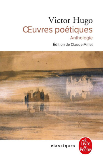 OEUVRES POETIQUES  -  ANTHOLOGIE - HUGO VICTOR - LGF/Livre de Poche