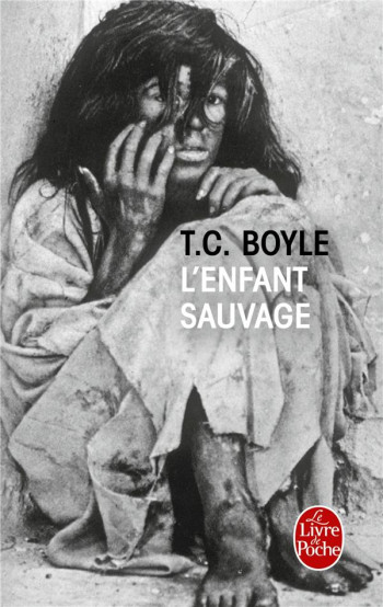 L'ENFANT SAUVAGE - BOYLE TOM CORAGHESSAN - Le Livre de poche