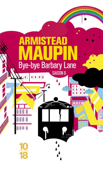 CHRONIQUES DE SAN FRANCISCO TOME 6 : BYE BYE BARBARY LANE - MAUPIN ARMISTEAD - 10 X 18