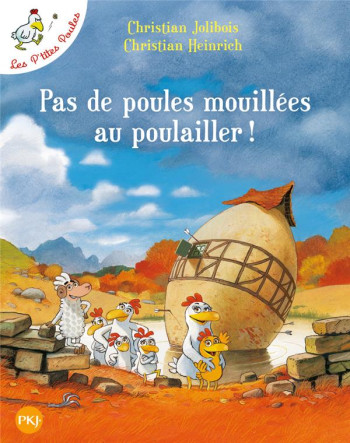 LES P'TITES POULES TOME 11 : PAS DE POULES MOUILLEES AU POULAILLER ! - JOLIBOIS/HEINRICH - POCKET