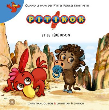 PITIKOK TOME 5 : PITITOK ET LE BEBE BISON - JOLIBOIS/HEINRICH - POCKET