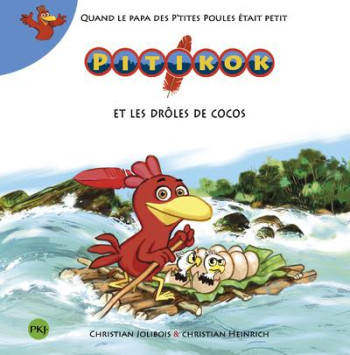 PITIKOK TOME 6 : PITIKOK ET LES DROLES DE COCOS - JOLIBOIS/HEINRICH - Pocket jeunesse