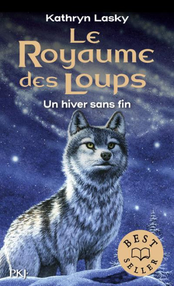 LE ROYAUME DES LOUPS T.4 : UN HIVER SANS FIN - LASKY KATHRYN - POCKET