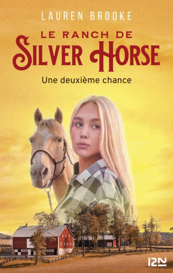 LE RANCH DE SILVER HORSE TOME 1 : UNE DEUXIEME CHANCE - BROOKE LAUREN - POCKET