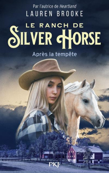 LE RANCH DE SILVER HORSE TOME 2 : APRES LA TEMPETE - BROOKE LAUREN - POCKET