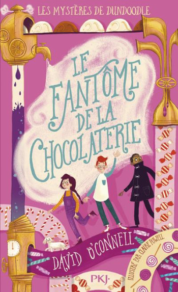 LES MYSTERES DE DUNDOODLE TOME 1 : LE FANTOME DE LA CHOCOLATERIE - O'CONNELL/POWELL - POCKET