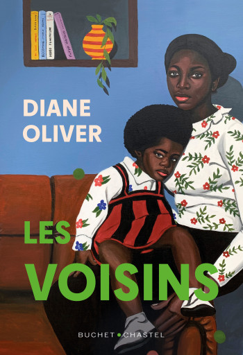 LES VOISINS - OLIVER DIANE - BUCHET CHASTEL