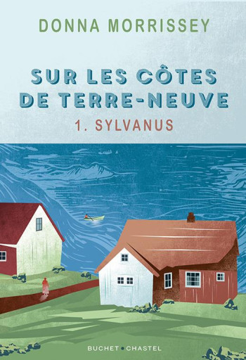 SUR LES COTES DE TERRE-NEUVE TOME 1 : SYLVANUS - MORRISSEY DONNA - BUCHET CHASTEL