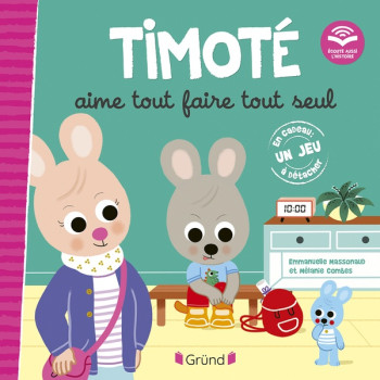 TIMOTE AIME TOUT FAIRE TOUT SEUL (ECOUTE AUSSI L'HISTOIRE) - MASSONAUD/COMBES - GRUND