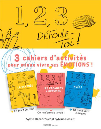 1, 2, 3, DEFOULE-TOI ! 3 CAHIERS D'ACTIVITES AUTOUR DES EMOTIONS - SAISON 1 : LA RENTREE, LES VACANC - HAZEBROUCQ SYLVIE - ACTES SUD