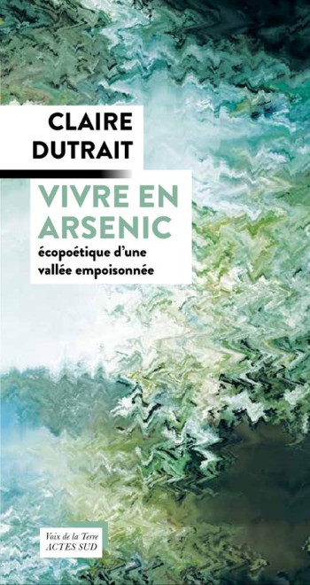 VIVRE EN ARSENIC - DUTRAIT CLAIRE - ACTES SUD