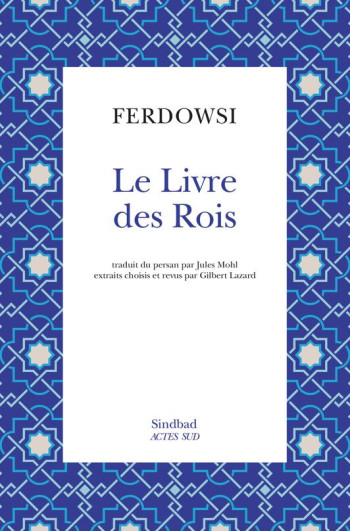 LE LIVRE DES ROIS - FERDOWSI - ACTES SUD