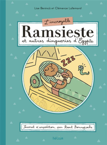 L'INCROYABLE RAMSIESTE ET AUTRES DINGUERIES D'EGYPTE - BENINCA LISE - ACTES SUD