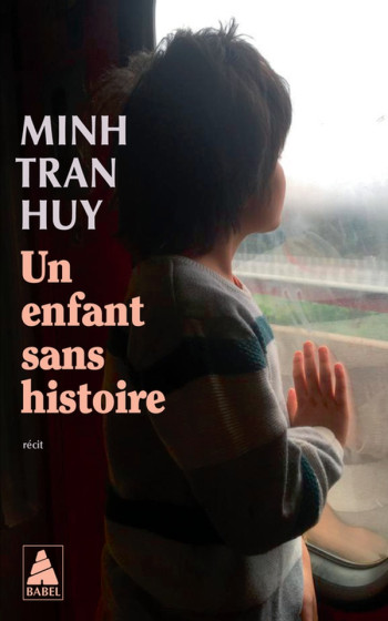 UN ENFANT SANS HISTOIRE - TRAN HUY MINH - ACTES SUD